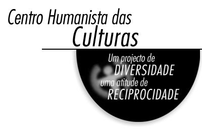 Centro Humanista das Culturas - Um projecto de DIVERSIDADE uma atitude de RECIPROCIDADE